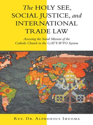 cover image of The Holy See, Social Justice, and International Trade Law